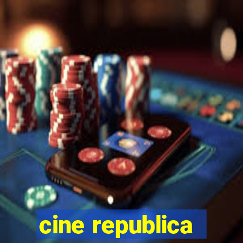 cine republica